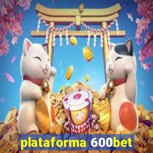 plataforma 600bet